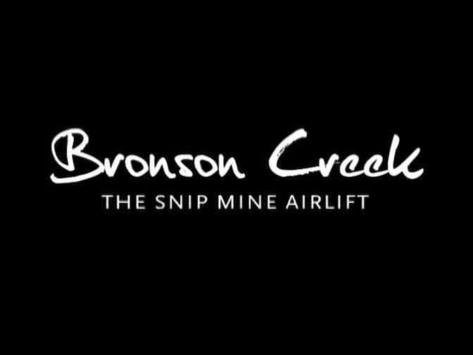 ¼ƬɭϪ - ˹տ Bronson Creek - The Snip Mine AirliftĻ/Ļ