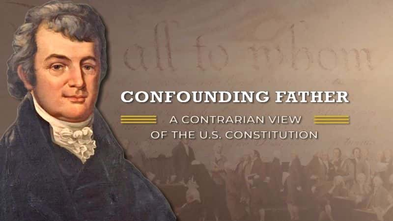 ¼Ƭĸףܷ۵ Confounding Father: A Contrarian View of the U.S. ConstitutionĻ/Ļ