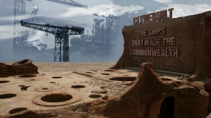 ¼Ƭ²ºţĴֻ Clydebuilt: The Ships that Made the Commonwealth1080P-Ļ/Ļ