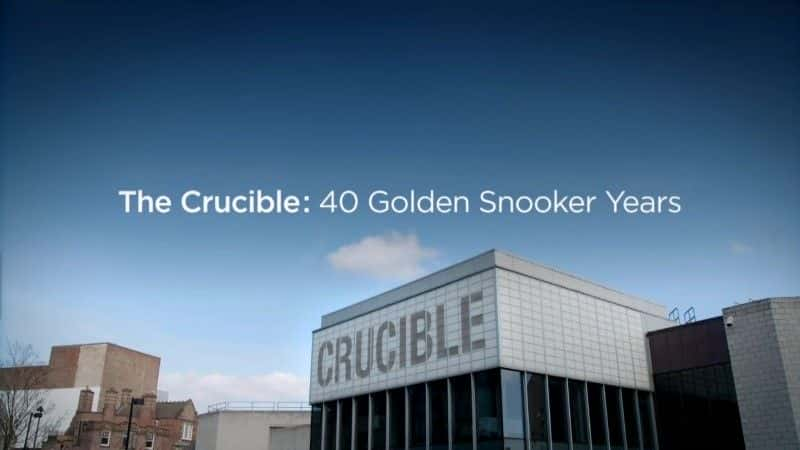 ¼ƬϾ飺˹ŵ˻ƽ 40  The Crucible: 40 Golden Snooker Years1080Pȫ1-Ļ/Ļ