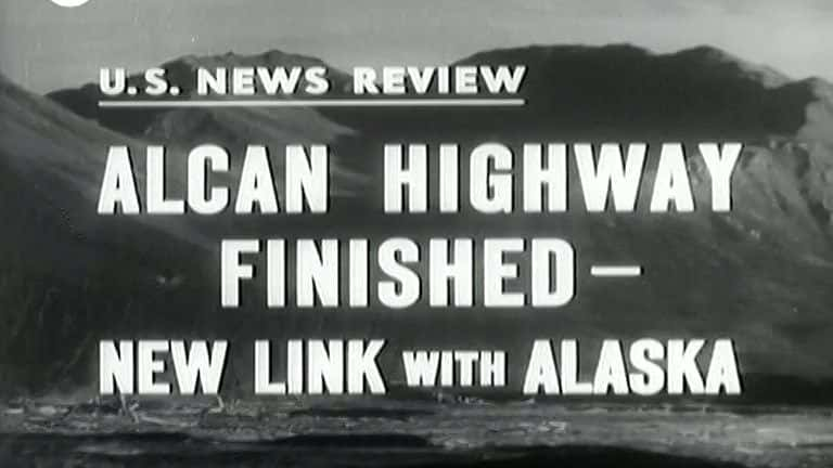 ¼Ƭ޽˹Ӹٹ· Building the Alaska Highway720Pȫ1-Ļ/Ļ