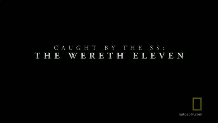 ¼Ƭץס - ʮһ Caught by the SS - The Wereth ElevenĻ/Ļ