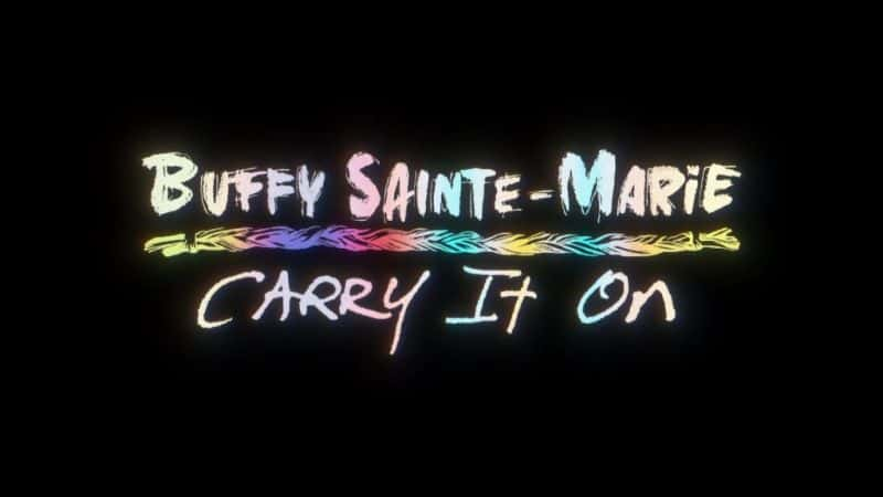 纪录片《巴菲·圣玛丽：继续前进 Buffy Sainte-Marie: Carry It on》[无字][BT][1080P]资源下载