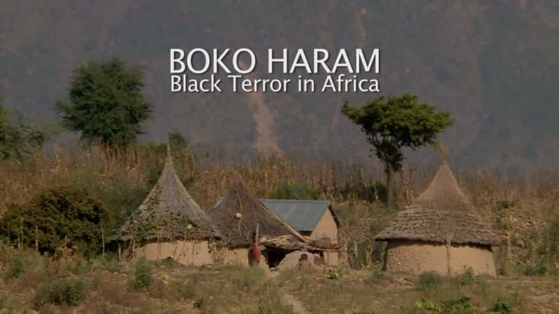 纪录片《博科圣地：非洲的黑色恐怖 Boko Haram: Black Terror in Africa》[无字][BT][720P]资源下载