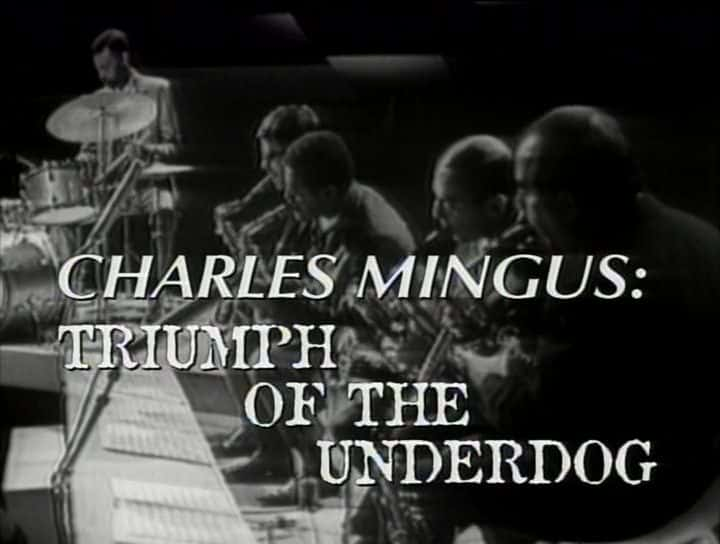 ¼Ƭ˹˹ʧߵʤ Charles Mingus: Triumph of the UnderdogĻ/Ļ