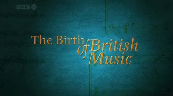 ¼ƬӢֵĵ The Birth of British MusicĻ/Ļ