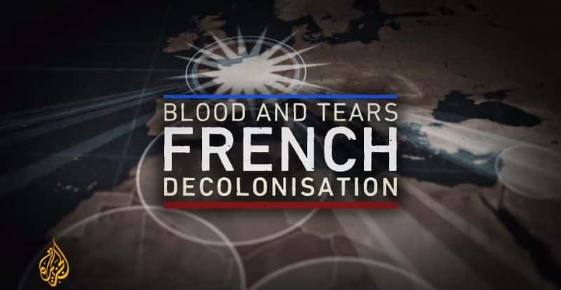 ¼ƬѪ᣺ֳ Blood and Tears: French Decolonisation1080Pȫ1-Ļ/Ļ