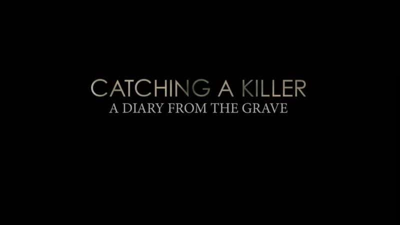 ¼Ƭץɱ֣Ĺռ Catching a Killer: A Diary from the Grave1080Pȫ1-Ļ/Ļ