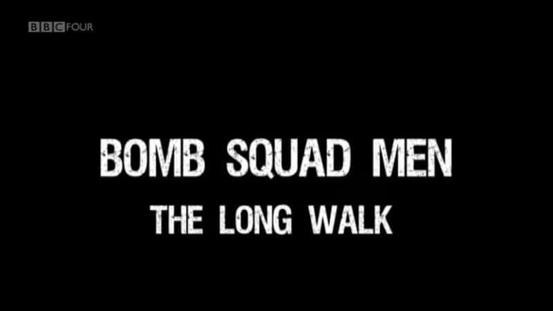 纪录片《拆弹小队：漫漫长路 Bomb Squad Men: The Long Walk》[无字] [BT][DVD画质]资源下载