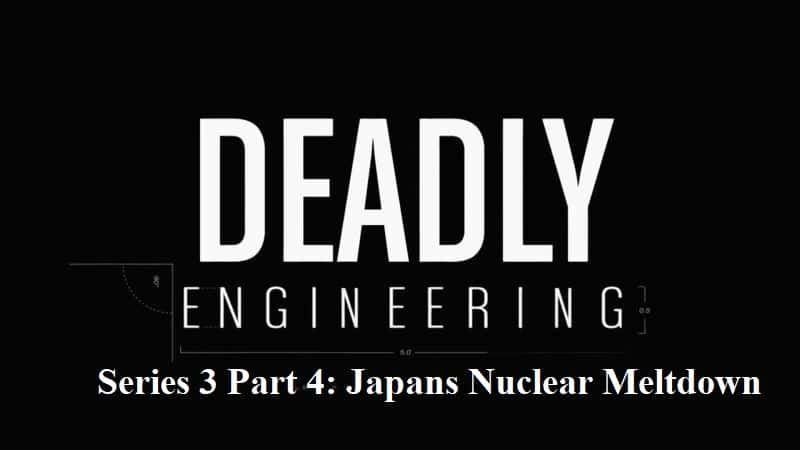 ¼Ƭϵ 3  4  ձй© Deadly Engineering Series 3 Part 4 Japans Nuclear Meltdown1080P-Ļ/Ļ