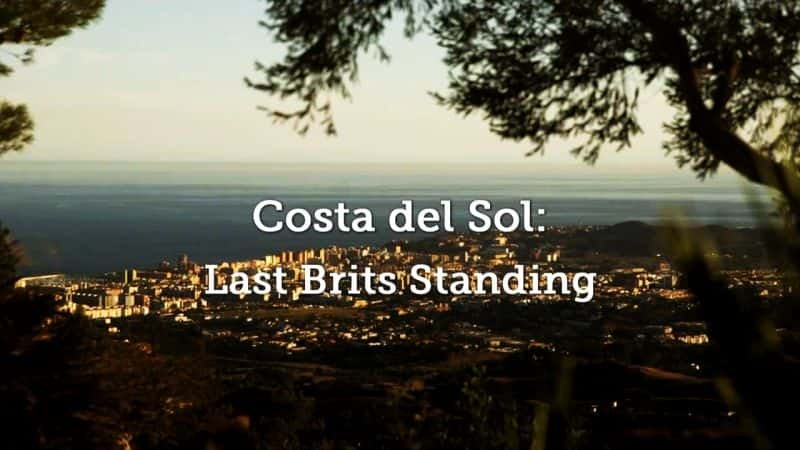 ¼Ƭ̫Ӣ Costa del Sol: Last Brits StandingĻ/Ļ