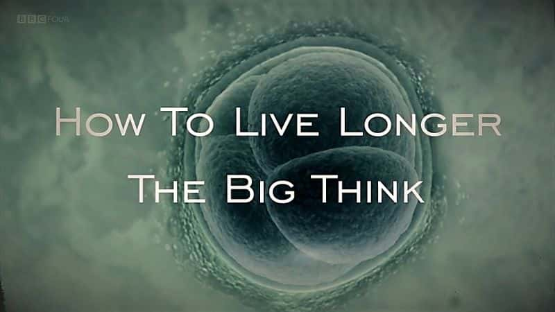 ¼Ƭ˼λø The Big Think: How to Live LongerĻ/Ļ