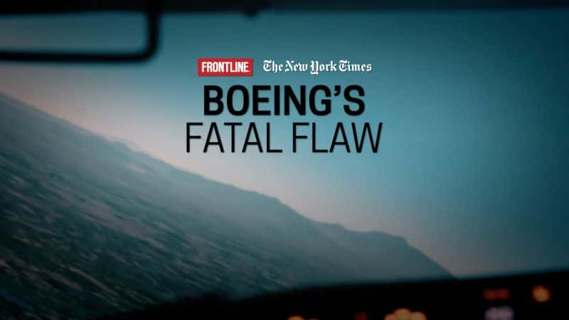 纪录片《波音公司的致命缺陷 Boeing's Fatal Flaw》[无字][BT][DVD][720P]双画质资源下载