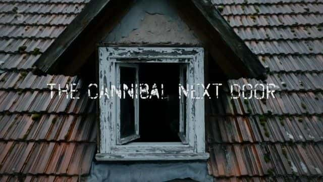 ¼Ƭڵʳ The Cannibal Next Door1080Pȫ1-Ļ/Ļ