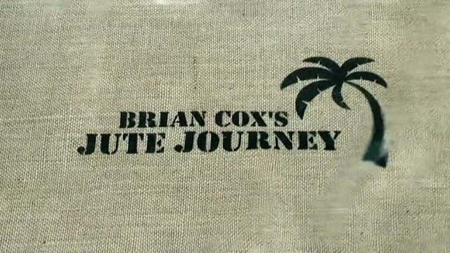 ¼Ƭ˹Ļ֮ Brian Cox's Jute Journey1080Pȫ1-Ļ/Ļ