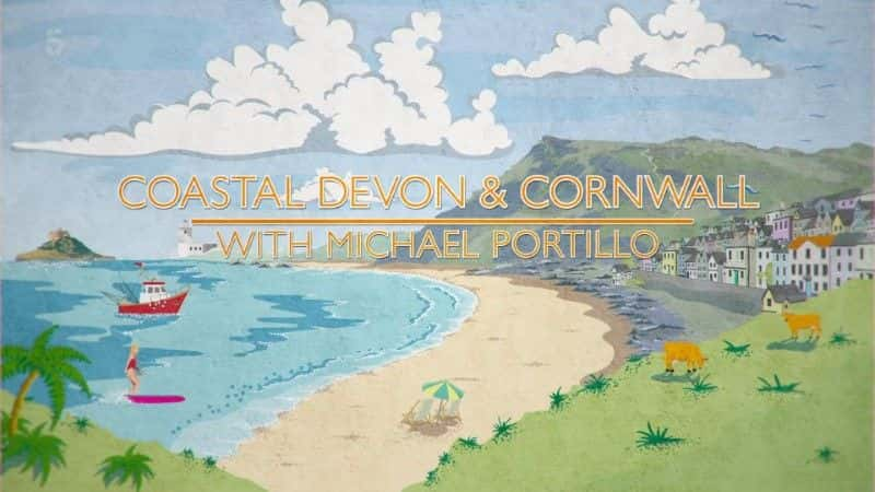 纪录片《沿海德文郡和康沃尔郡系列 1 第 5 部分和第 6 部分 Coastal Devon and Cornwall Series 1 Parts 5 and 6》[无字][BT][DVD]资源下载