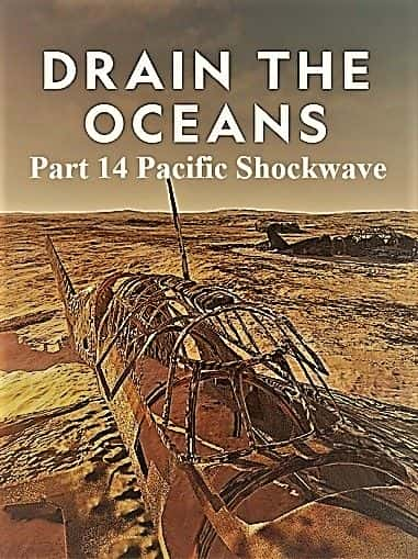 ¼ƬŸɺϵ 2  14 ֣̫ƽ Drain the Oceans Series 2 Part 14: Pacific Shockwave1080P-Ļ/Ļ