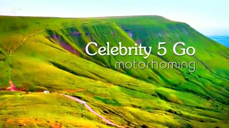 纪录片《名人 5 Go 房车旅行 Celebrity 5 Go Motorhoming》[无字][BT][1080P]资源下载