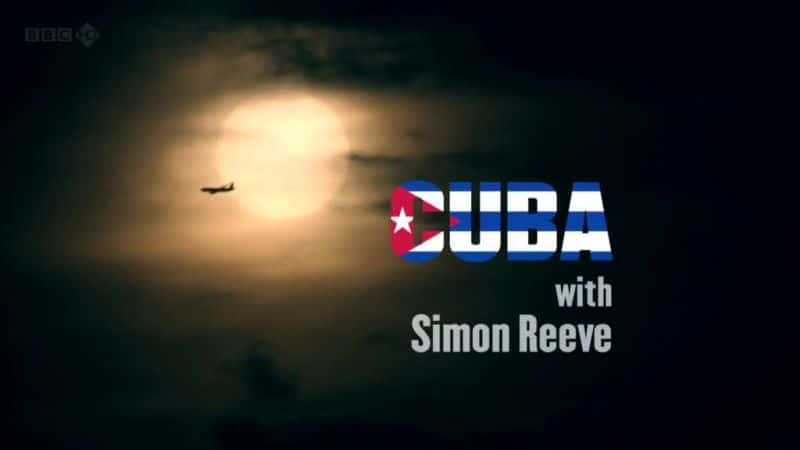 ¼ƬɡĹŰ (BBC) Cuba with Simon Reeve (BBC)1080P-Ļ/Ļ