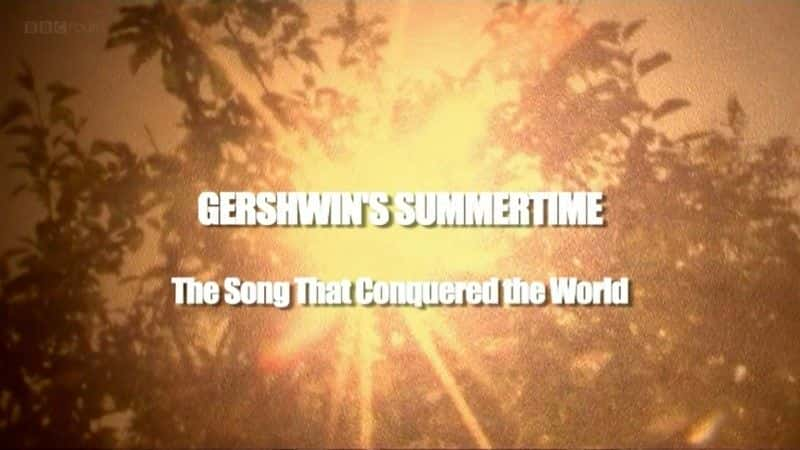 ¼Ƭʲµʱ Gershwin's Summertime1080Pȫ1-Ļ/Ļ