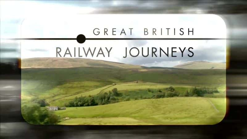 ¼Ƭе·֮ϵ 4 Great British Railway Journeys Series 4ȫ25-Ļ/Ļ