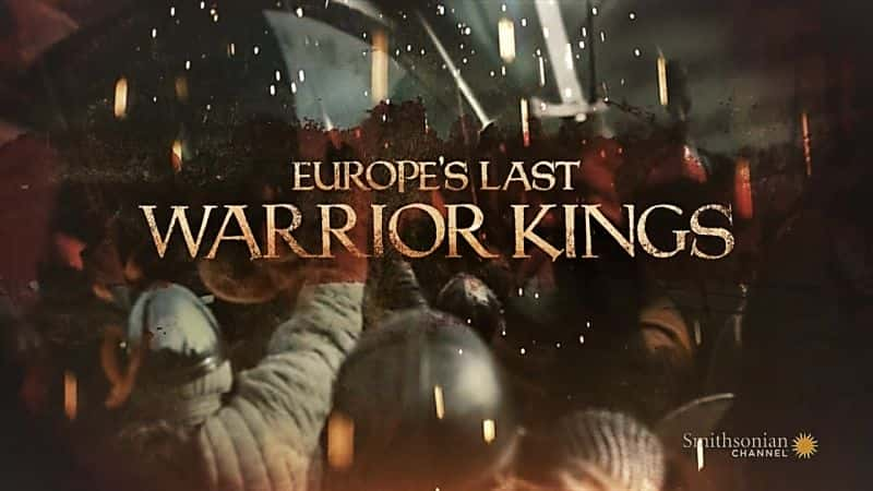 ¼Ƭŷʿ֮ϵ 1 Europe's Last Warrior Kings: Series 1Ļ/Ļ