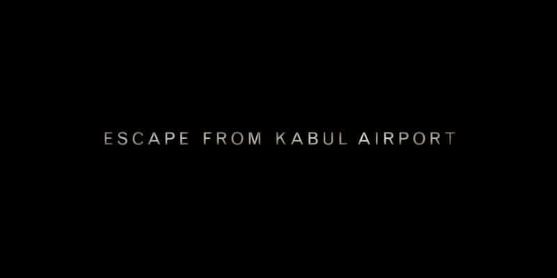 纪录片《逃离喀布尔机场 Escape from Kabul Airport》[无字][BT][1080P]资源下载