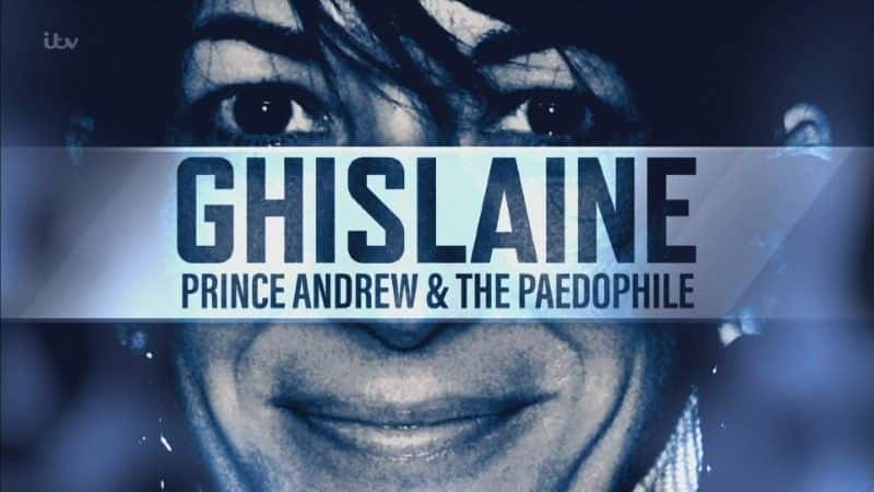 ¼Ƭ˹³Ӻͯ Ghislaine, Prince Andrew and the Paedophile1080Pȫ1-Ļ/Ļ