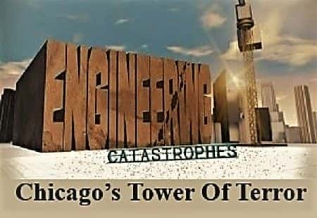 纪录片《工程灾难：系列 3 第 7 部分 芝加哥恐怖塔 Engineering Catastrophes: Series 3 Part 7 Chicago.s Tower of Terror》[无字][BT][720P]资源下载