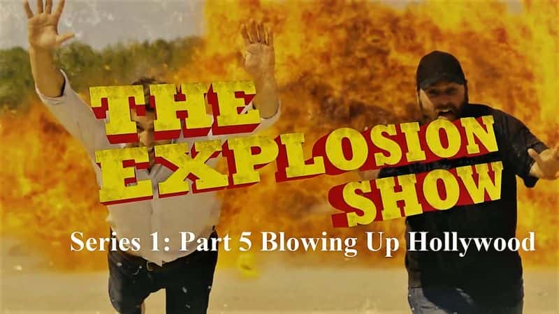 纪录片《爆炸秀系列 1：第 5 部分 炸毁好莱坞 The Explosion Show Series 1: Part 5 Blowing Up Hollywood》[无字][BT][720P]资源下载