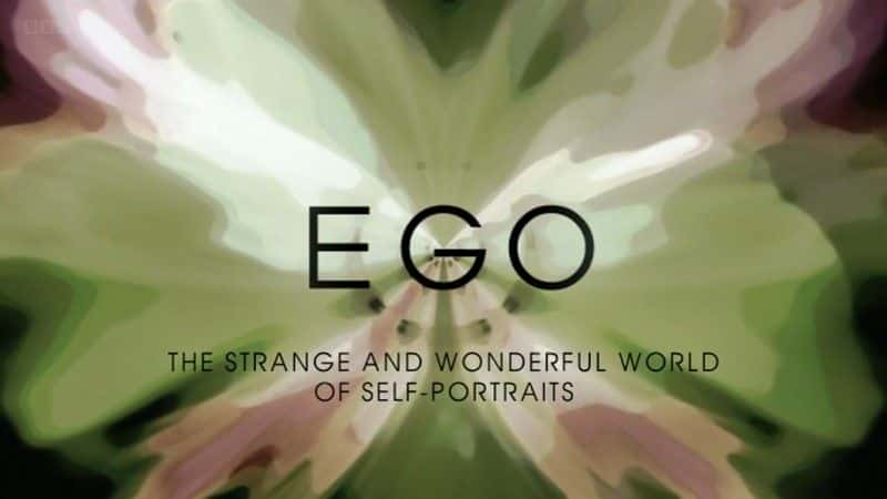 ¼ƬңԻ (BBC) Ego: The Strange and Wonderful World of Self-Portraits (BBC)ȫ1-Ļ/Ļ