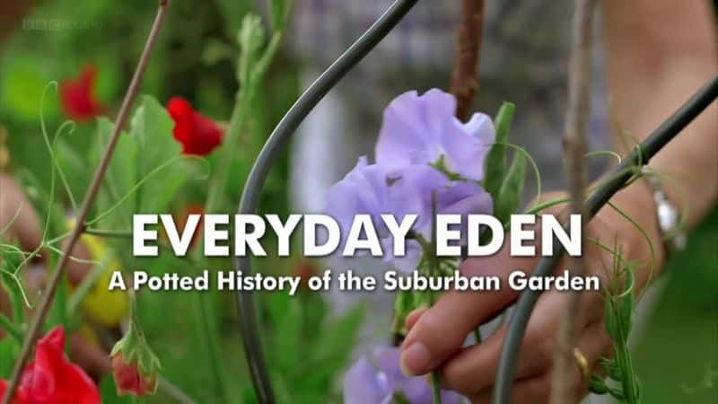 纪录片《日常伊甸园：郊区花园的盆栽历史 Everyday Eden: A Potted History of the Suburban Garden》[无字][BT][1080P]资源下载