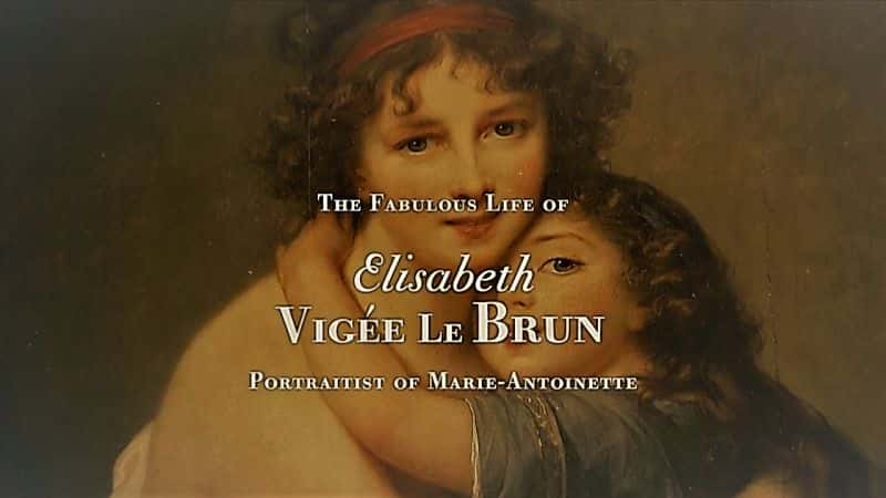 ¼ƬɯסάղףصФ񻭼 Elisabeth Vigee Le Brun: Portraitist of Marie AntoinetteĻ/Ļ