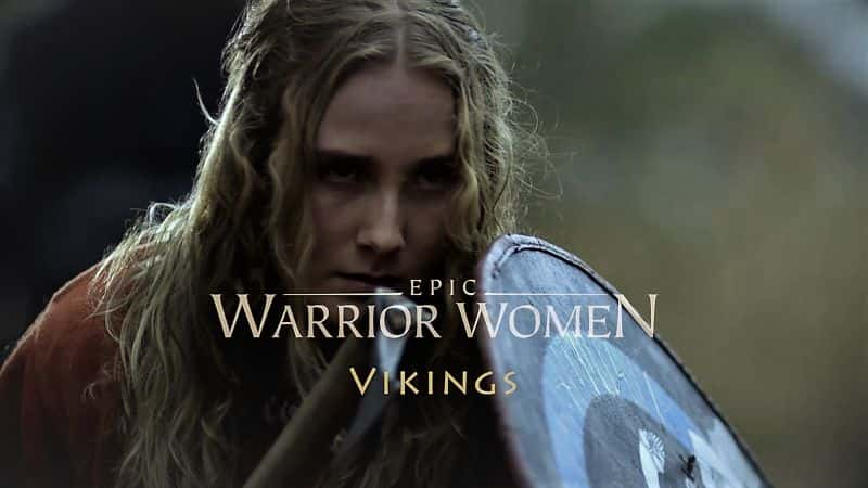 ¼ƬʷʫŮսʿά Epic Warrior Women: Vikings1080P-Ļ/Ļ