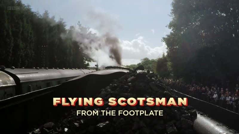 ¼Ƭ̤ϵķո Flying Scotsman from the Footplateȫ1-Ļ/Ļ