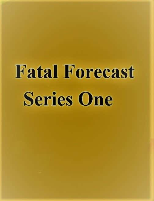 ¼ƬԤ⣺ϵ 1 Fatal Forecast: Series 11080P-Ļ/Ļ