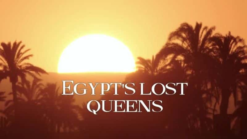 ¼ƬʧŮ (BBC) Egypt's Lost Queens (BBC)1080P-Ļ/Ļ