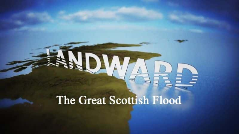 ¼Ƭոˮ The Great Scottish FloodĻ/Ļ