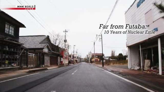 ¼ƬԶ˫Ҷ˷ʮ Far from Futaba: 10 Years of Nuclear Exile1080Pȫ1-Ļ/Ļ