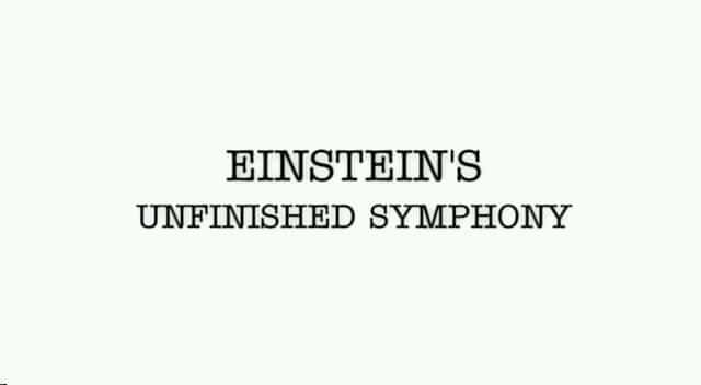 ¼Ƭ˹̹δɵĽ Einstein's Unfinished SymphonyĻ/Ļ