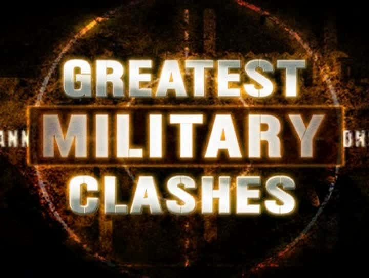 ¼Ƭصľ³ͻ Greatest Military ClashesĻ/Ļ