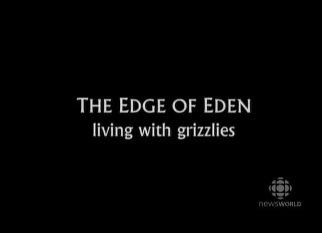 纪录片《伊甸园边缘 - 与灰熊一起生活 Edge of Eden - Living with Grizzlies》[无字][BT][720P]资源下载