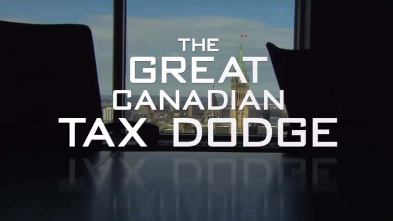 ¼Ƭô˰ The Great Canadian Tax DodgeĻ/Ļ