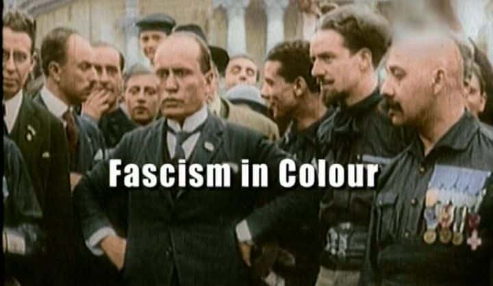 纪录片《色彩法西斯主义 Fascism in Colour》全1集[历史纪录片][无字幕][高清][MKV][BT][资源下载]