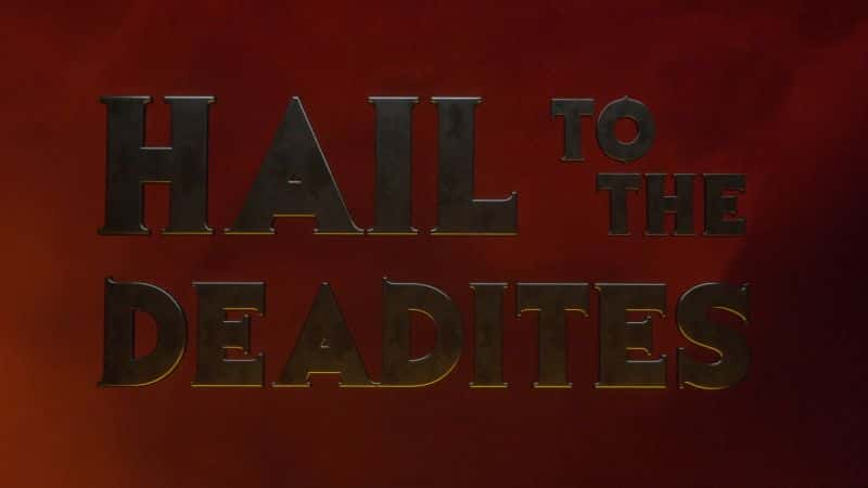 ¼Ƭ¾ Hail to the DeaditesĻ/Ļ