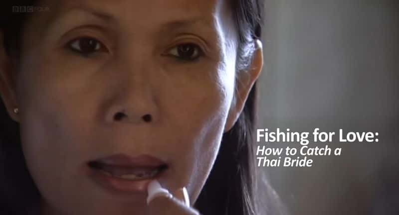 ¼Ƭ㰮飺ε̩ Fishing for Love: How to Catch a Thai Bride1080Pȫ1-Ļ/Ļ