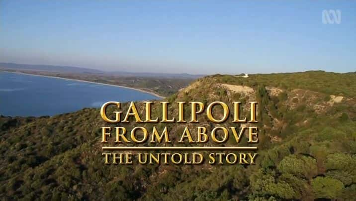 ¼ƬﲨӣΪ֪Ĺ Gallipoli from Above: The Untold StoryĻ/Ļ