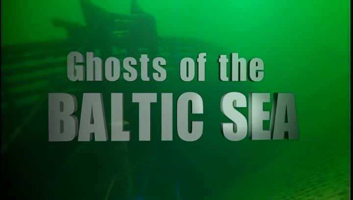 纪录片《波罗的海的幽灵 Ghosts of the Baltic Sea》[无字][BT][1080P]资源下载