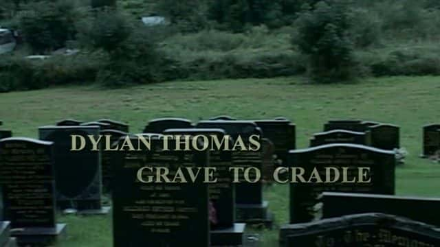 ¼Ƭס˹ӷĹҡ Dylan Thomas: From Grave to Cradleȫ1-Ļ/Ļ