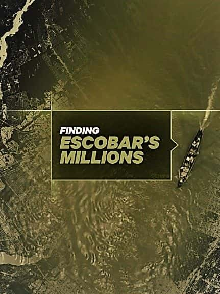 纪录片《寻找埃斯科瓦尔数百万：系列 1 Finding Escobars Millions: Series 1》[无字] [BT][DVD画质]资源下载